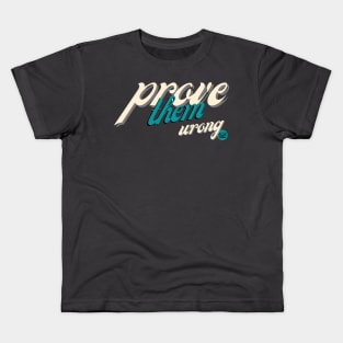 Prove Them Wrong - New Kids T-Shirt